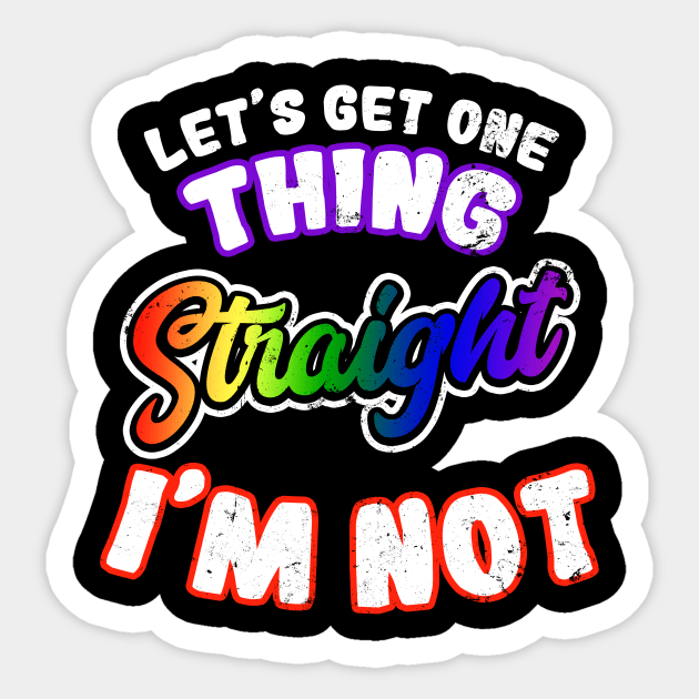 Gay Daddy Shirt | One Thing Straight I'm Not Gift Sticker by Gawkclothing